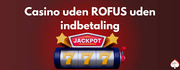 Casinoer Uden Rofus En Guide til Spil med Frihed